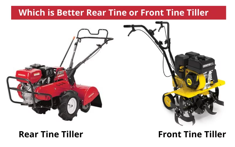 Which is Better Rear Tine or Front Tine Tiller